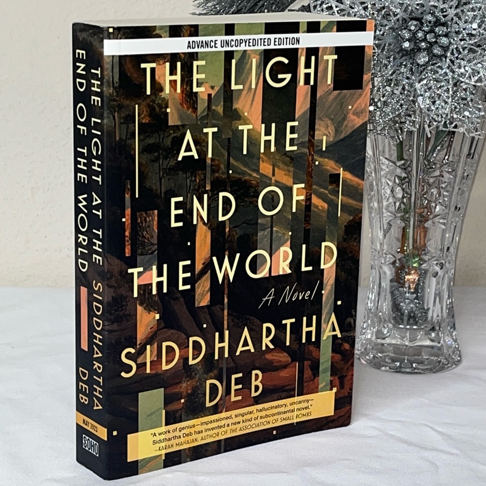 The Light at the End of the World by Siddhartha Deb Advanced Copy ARC Book